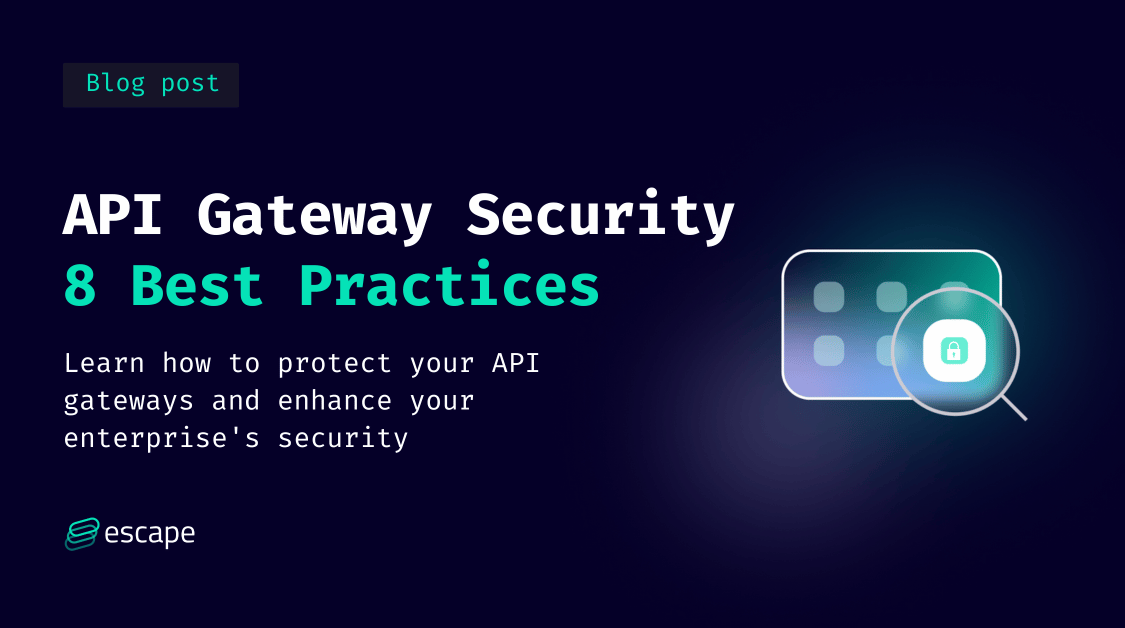 API Gateway Security 8 Best Practices Escape Blog api-gateway-security-8-best-practices-escape-blog