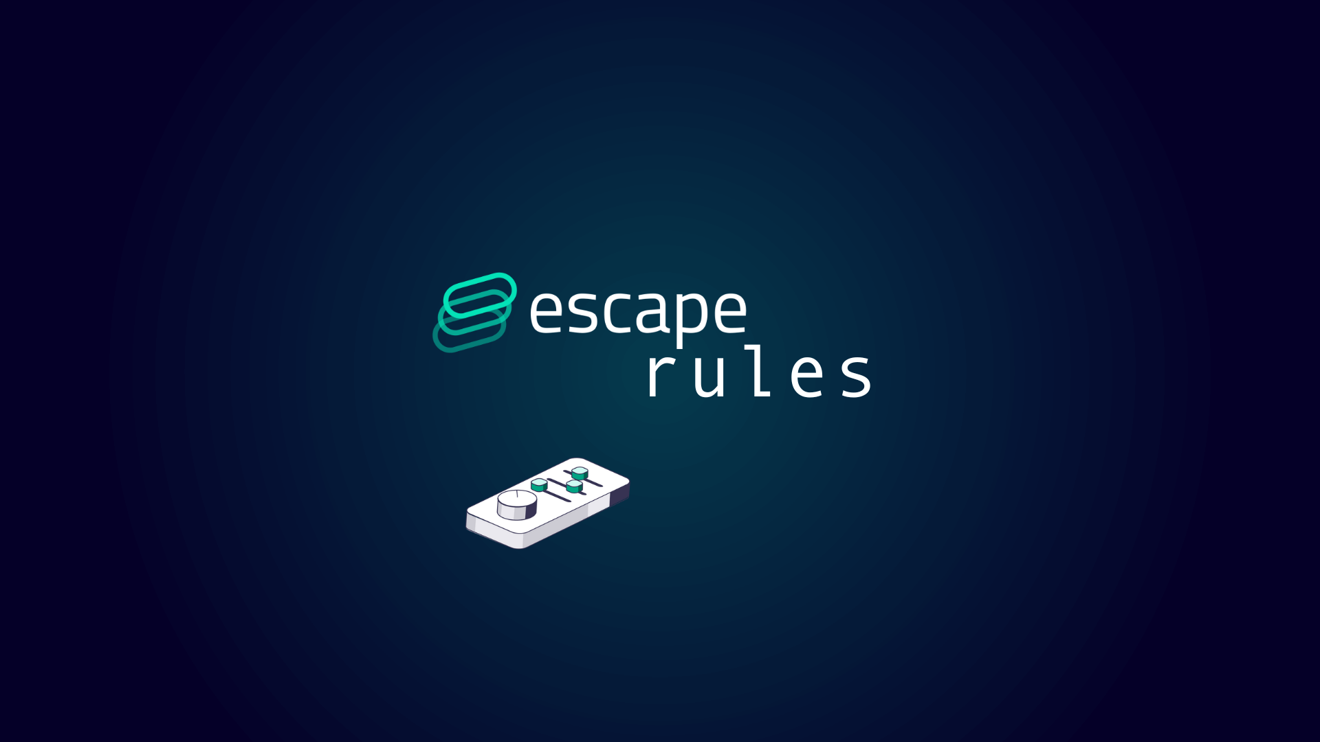 Introducing Escape rules Rules that adapt for you