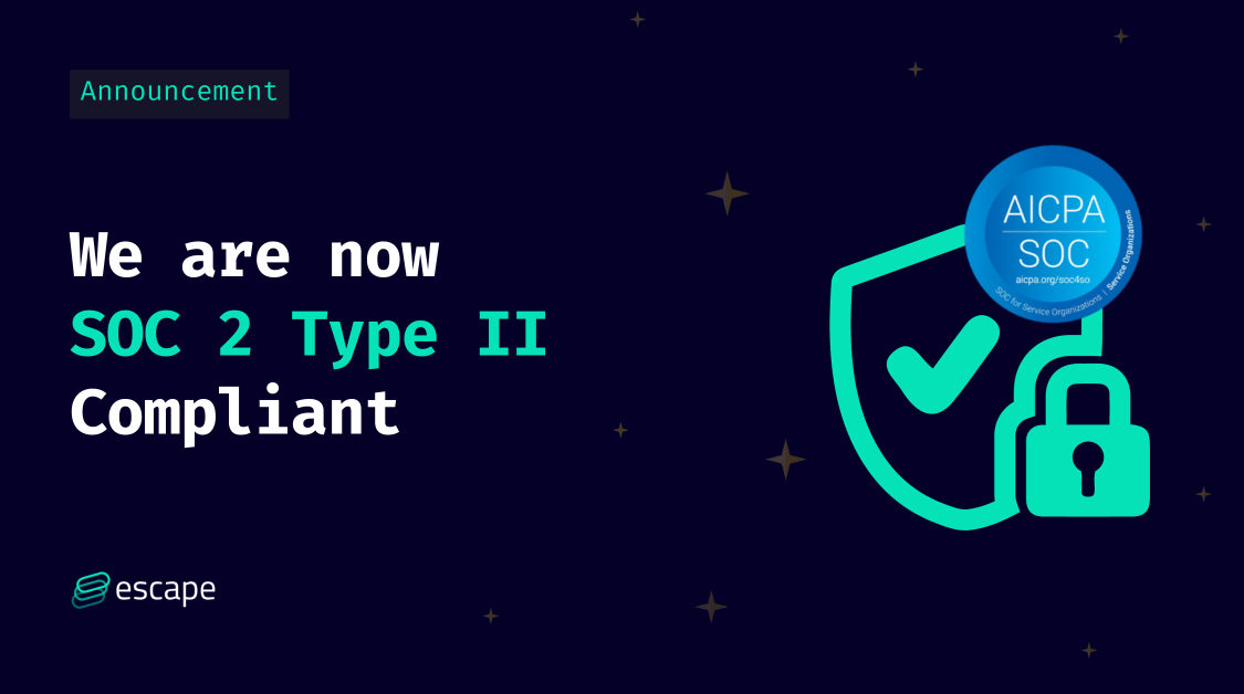 Escape is now SOC 2 Type II compliant