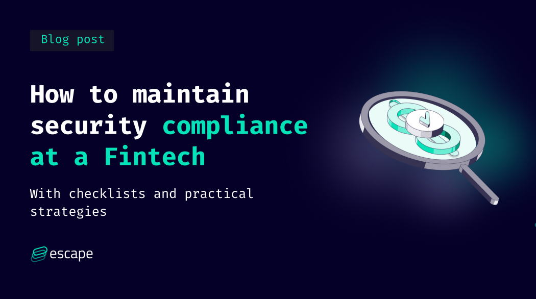 How to maintain security compliance at a Fintech: A complete guide