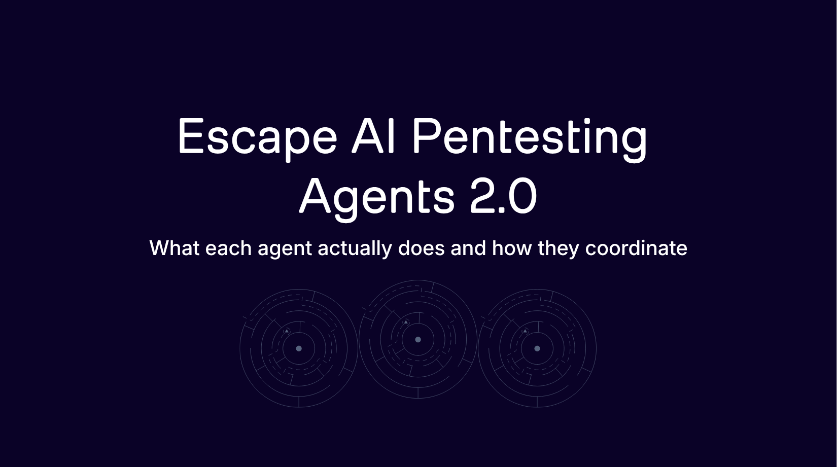 Escape AI Pentesting Agents 2.0 - A Deep Dive