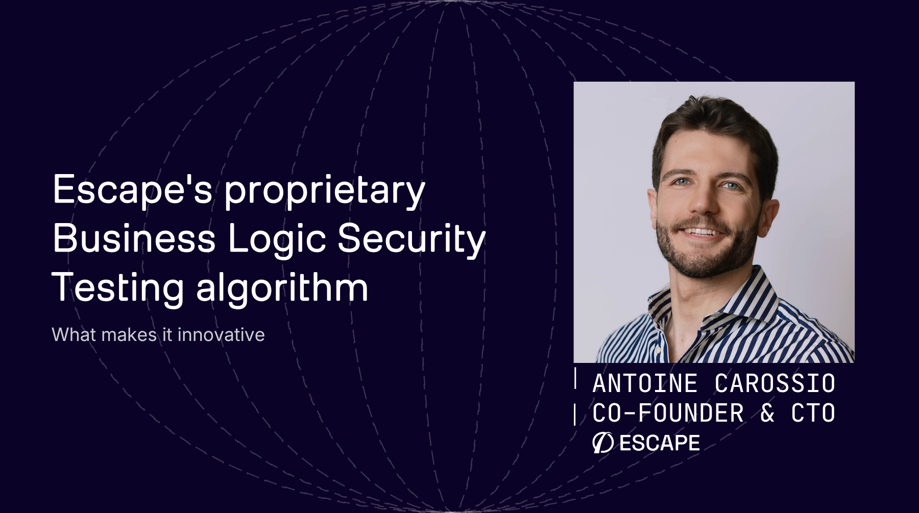 Escape's DAST proprietary Business Logic Security Testing algorithm: what makes it innovative
