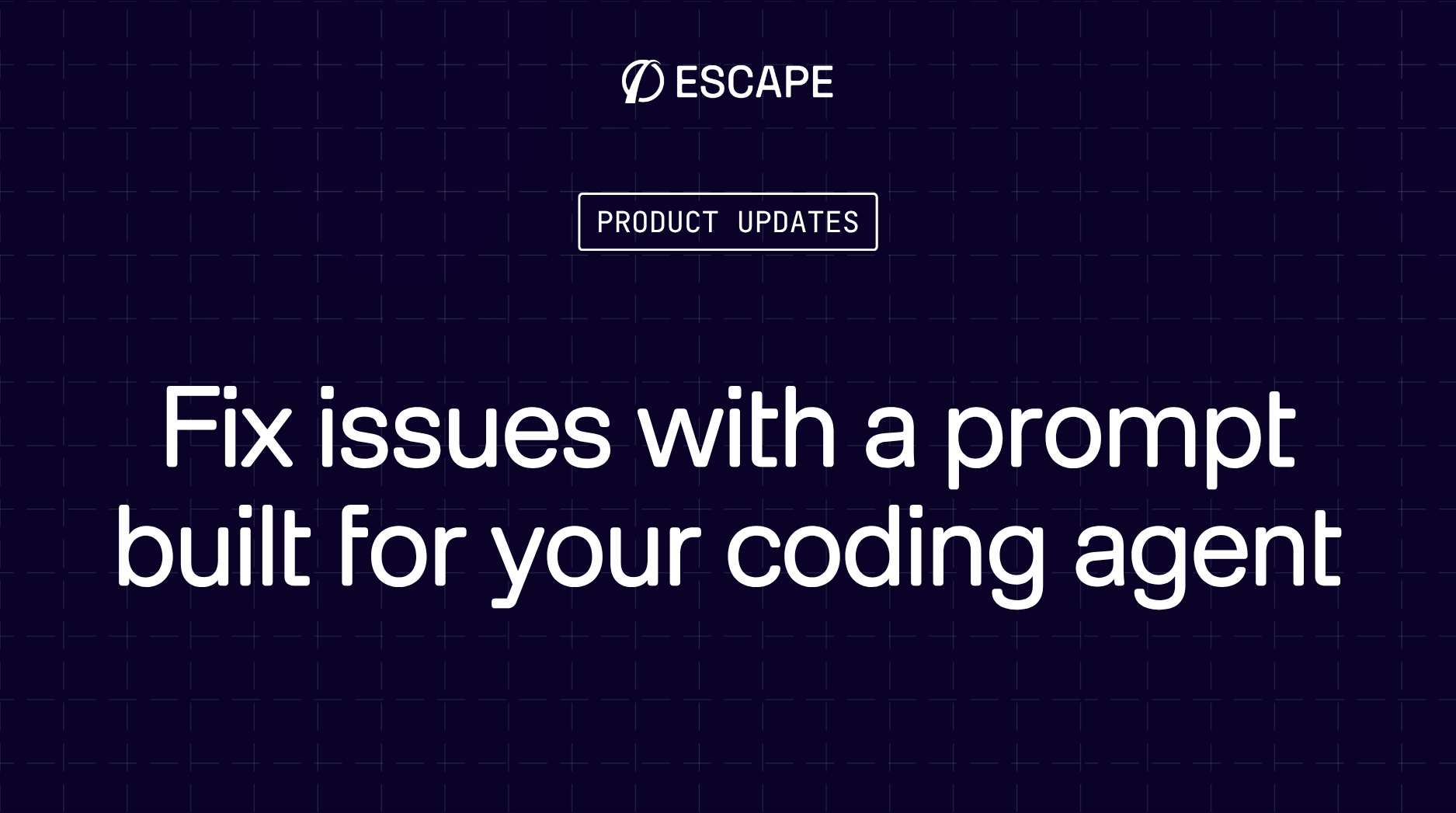 Fix issues with a prompt built for your coding agent