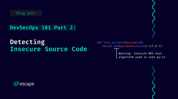 DevSecOps 101 Part 2: Detecting Insecure Source Code