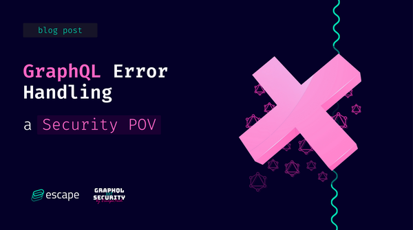 GraphQL Error Handling Best Practices for Security