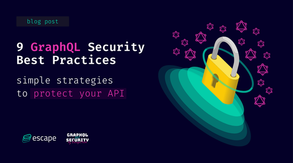 9 GraphQL Security Best Practices