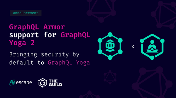 Announcing GraphQL Armor support for GraphQL Yoga 2 - Bringing security by default to GraphQL