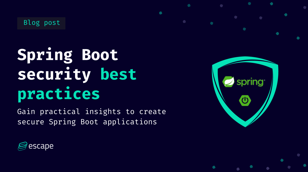 10 best practices to secure your Spring Boot applications