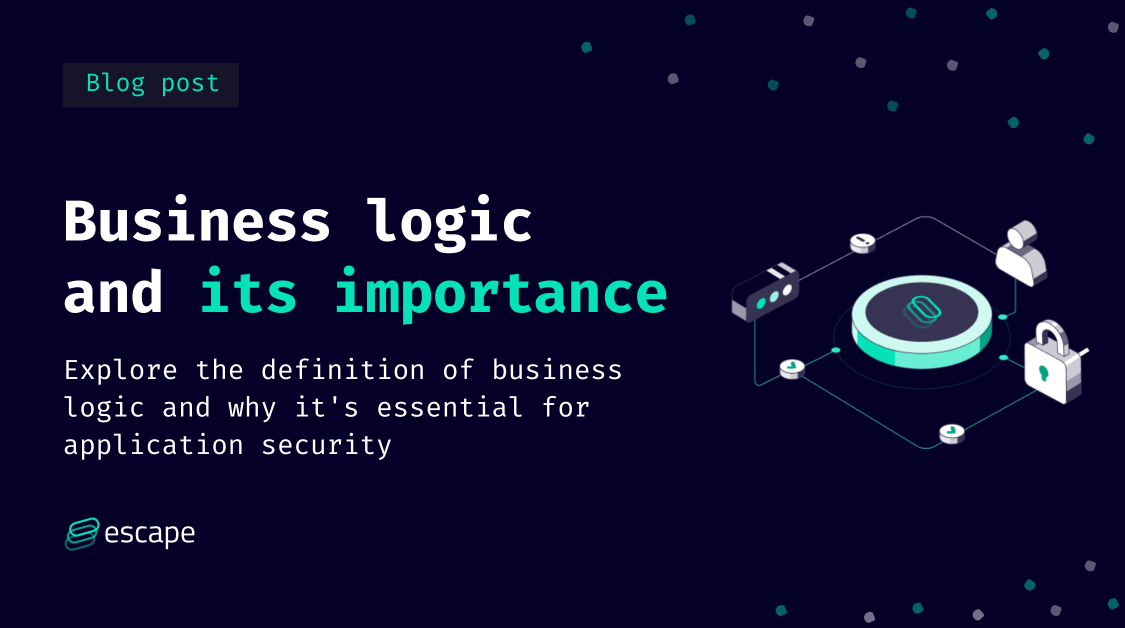 What is business logic, and why it's important for application security