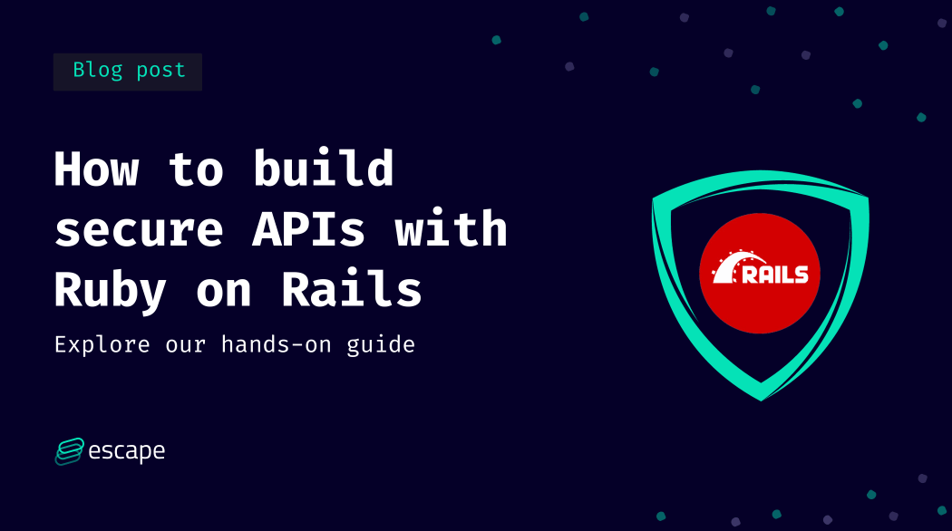 How to build secure APIs with Ruby on Rails: Security guide