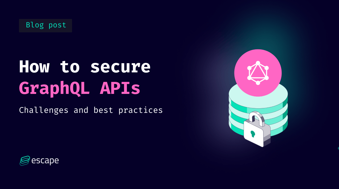 How to secure GraphQL APIs: challenges and best practices