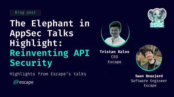 The Elephant in AppSec Talks Highlight: Reinventing API Security