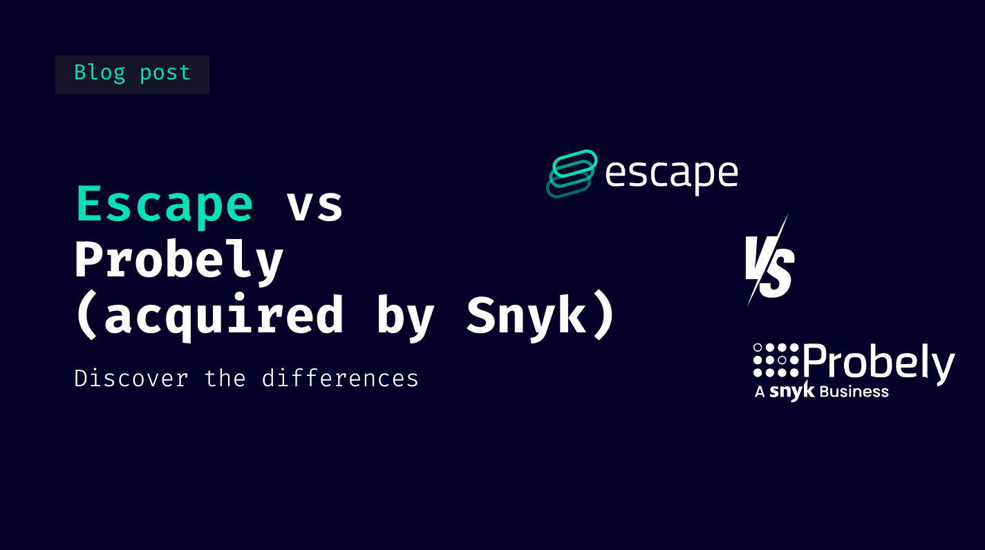 Escape vs Probely (acquired by Snyk)