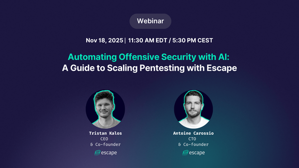 [Webinar] Automating Offensive Security with AI: A Guide to Scaling Pentesting with Escape