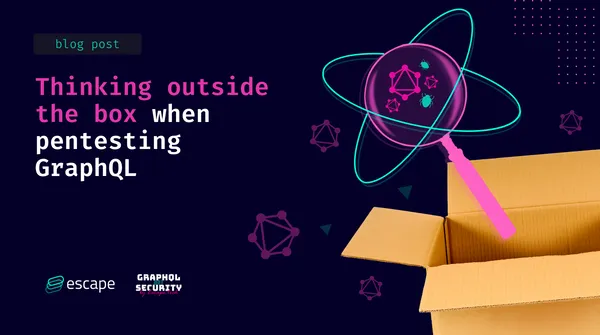 GraphQL Pentesting: Thinking Outside the Box