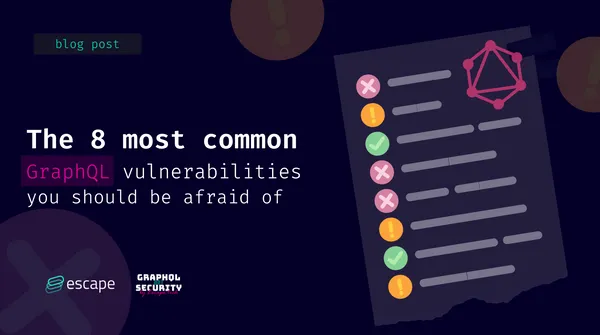 The 8 Most Common GraphQL Vulnerabilities (and How to Fix Them)