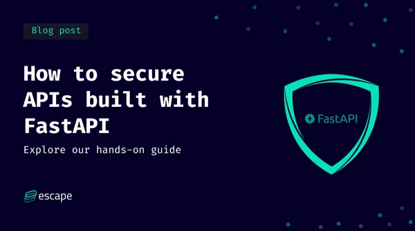 How to secure APIs built with FastAPI: A complete guide