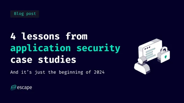 4 lessons from recent application security case studies