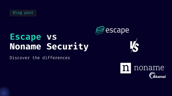 Escape vs Noname Security (Akamai): Complete 2025 Comparison
