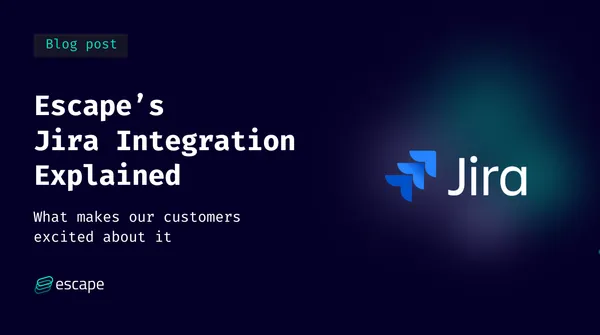 From Alert to Action: Escape’s Jira Integration Explained