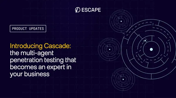 Introducing Cascade: the multi-agent penetration testing that becomes an expert in your business