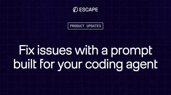 Fix issues with a prompt built for your coding agent